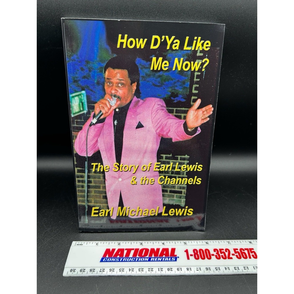 How D'Ya Like Me Now? The Story Of Earl Lewis and The Channels By Earl Lewis - Picture 3 of 3